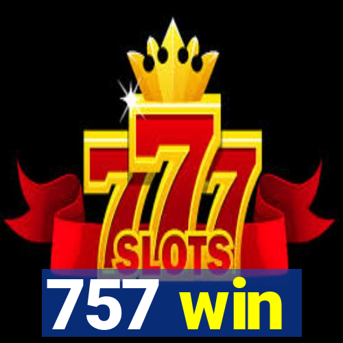 757 win